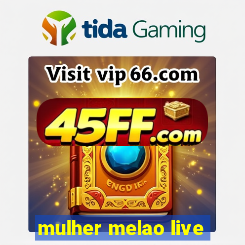 mulher melao live